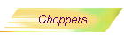 Choppers